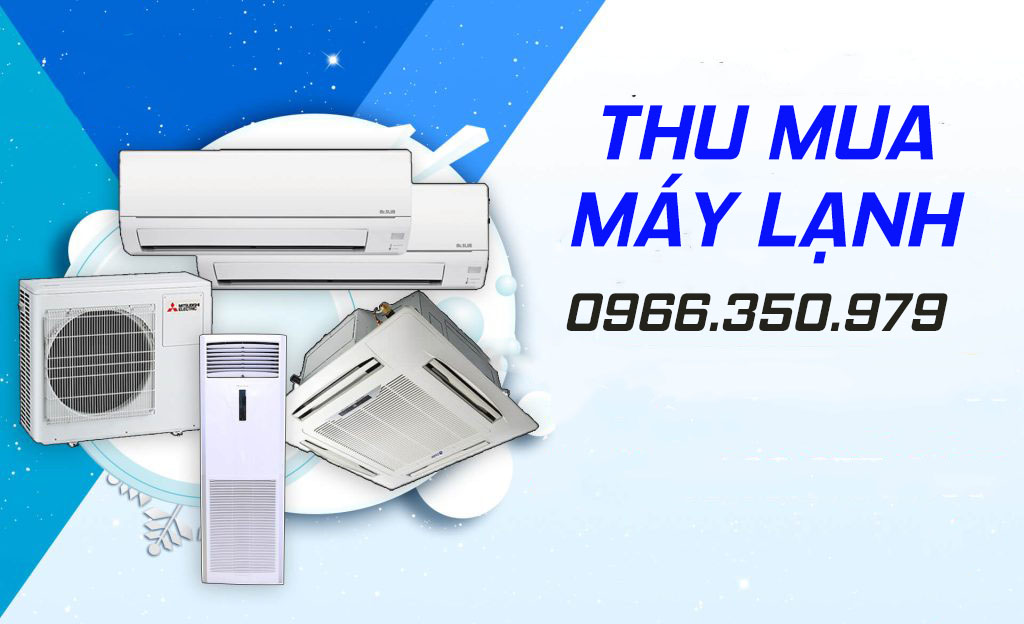 Thu mua m&aacute;y lạnh cũ