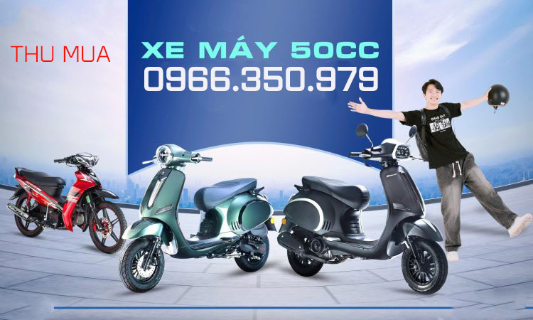 Thu mua xe m&aacute;y 50cc cũ